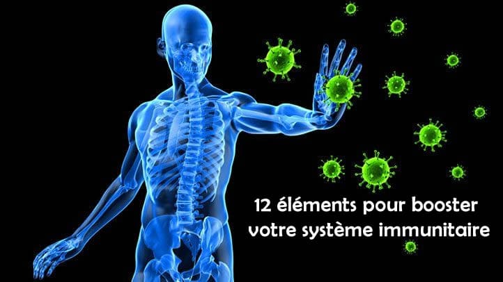 12 éléments pour booster votre système immunitaire