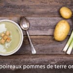 Comment faire la soupe poireaux pommes de terre originale