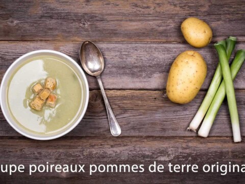 Comment faire la soupe poireaux pommes de terre originale